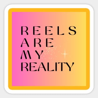 REELS ARE MY REALITY - MELODY Sticker